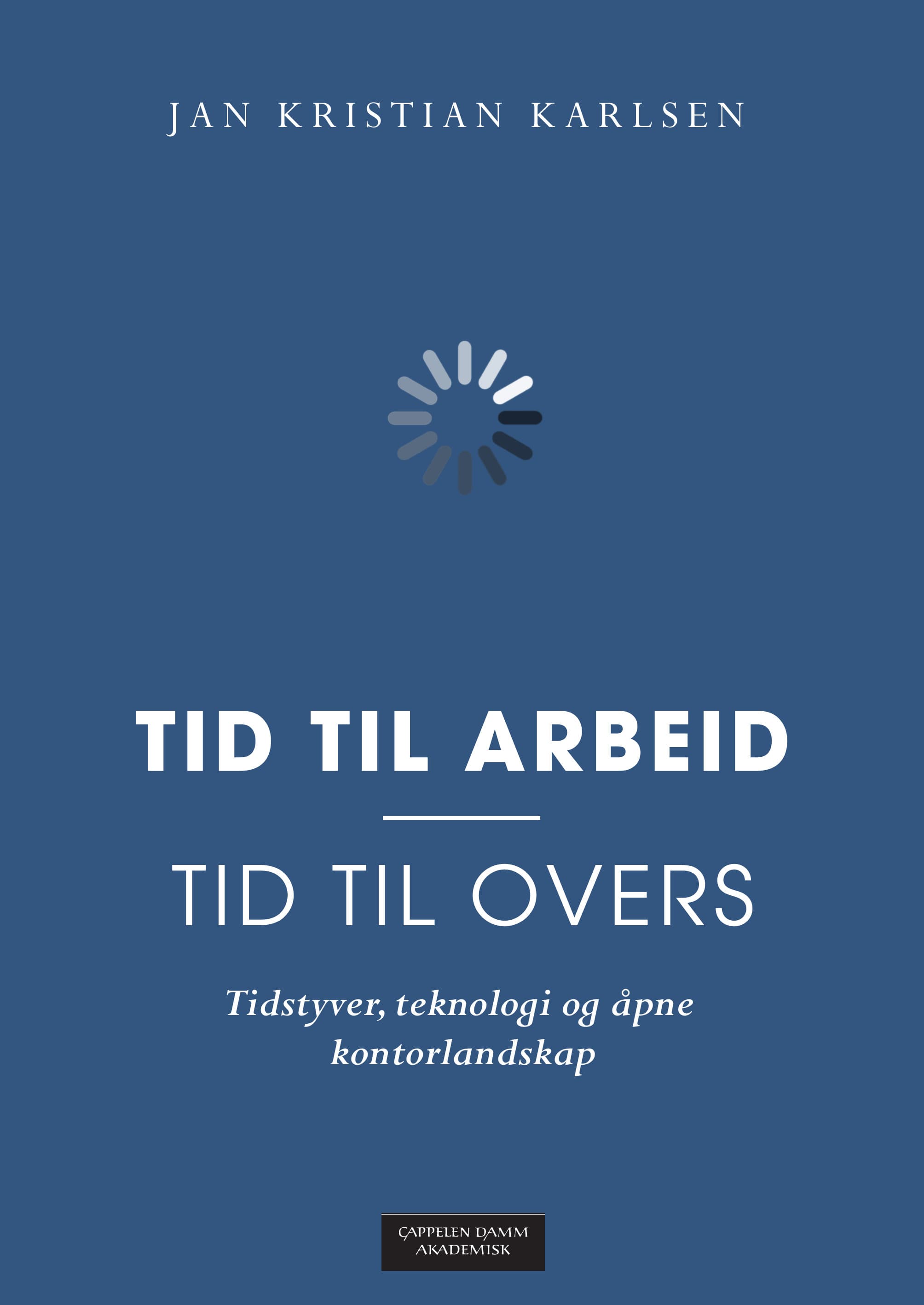 Omslag Tid til arbeid - tid til overs av Jan Kristian Karlsen (Ebok)