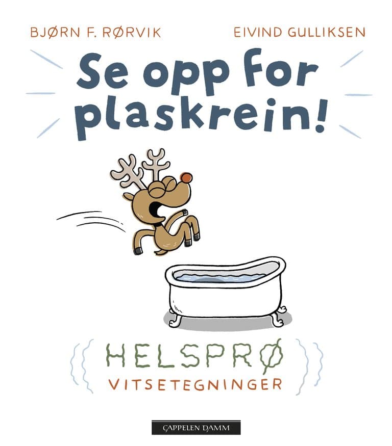 Omslag Se opp for plaskrein! av Bjørn F. Rørvik og Eivind Gulliksen (Innbundet)