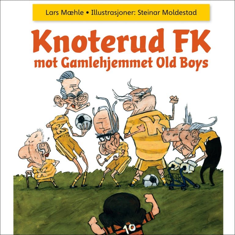 Omslag Knoterud FK mot Gamlehjemmet Old Boys av Lars Mæhle (Lydbok)