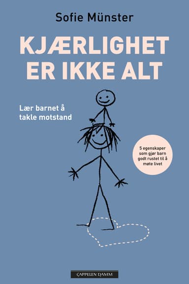 Kjærlighet er ikke alt. Lær barnet å takle motstand