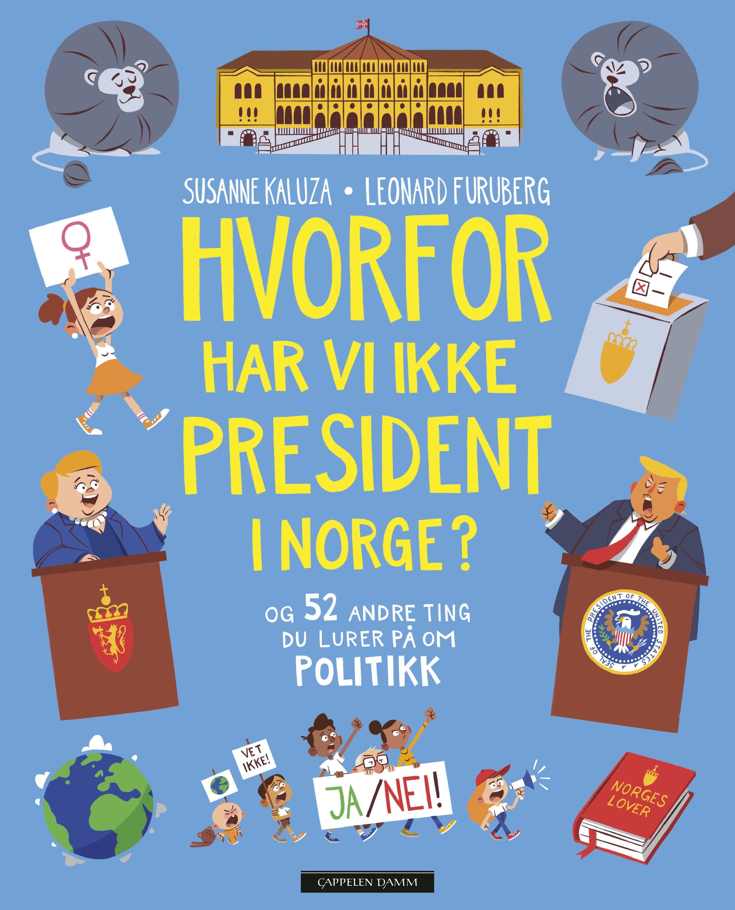 Omslag Hvorfor har vi ikke president i Norge? av Susanne Kaluza (Innbundet)