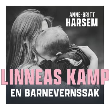 Omslag av "Linneas kamp - En barnevernssak"