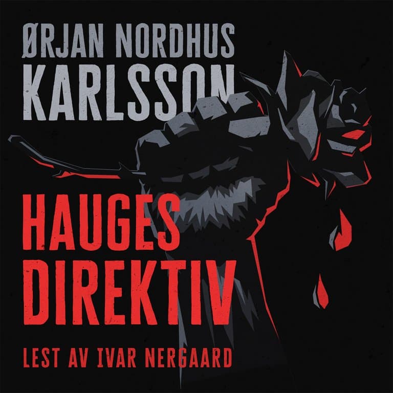 Omslag Hauges direktiv av Ørjan Nordhus Karlsson (Lydbok)