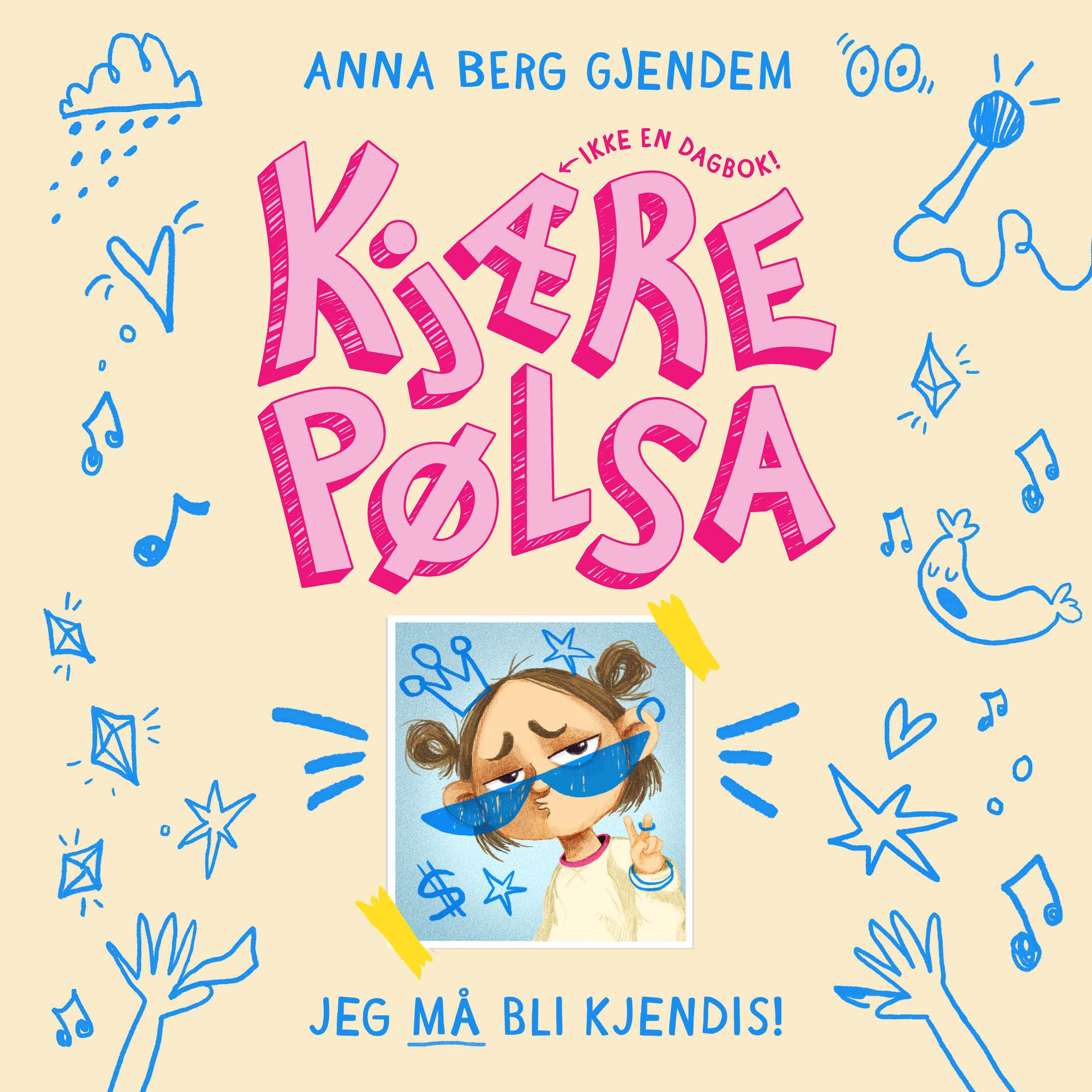 Omslag Kjære Pølsa: Jeg må bli kjendis! av Anna Berg Gjendem (Lydbok)