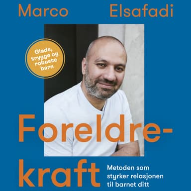 Foreldrekraft - Metoden som styrker relasjonen til barnet ditt