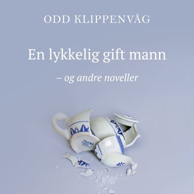 Omslag av "En lykkelig gift mann og andre noveller"