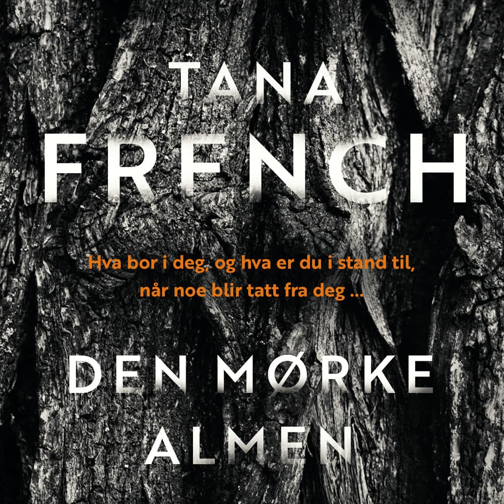 Omslag Den mørke almen av Tana French (Lydbok)