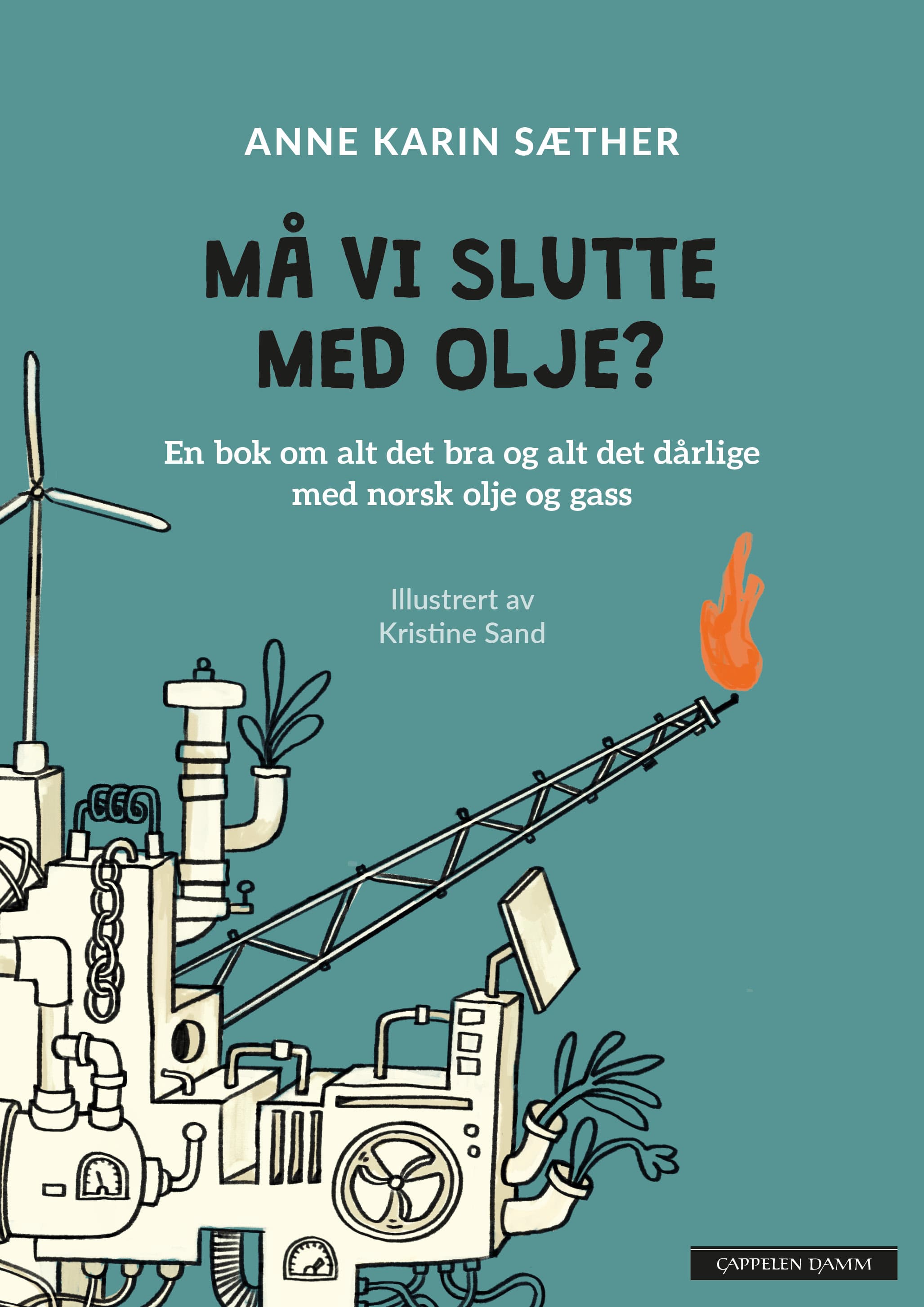 Omslag Må vi slutte med olje? av Anne Karin Sæther (Innbundet)