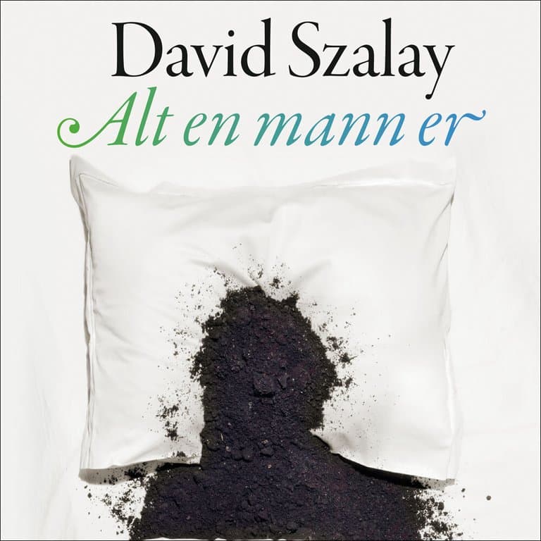 Omslag Alt en mann er av David Szalay (Lydbok)