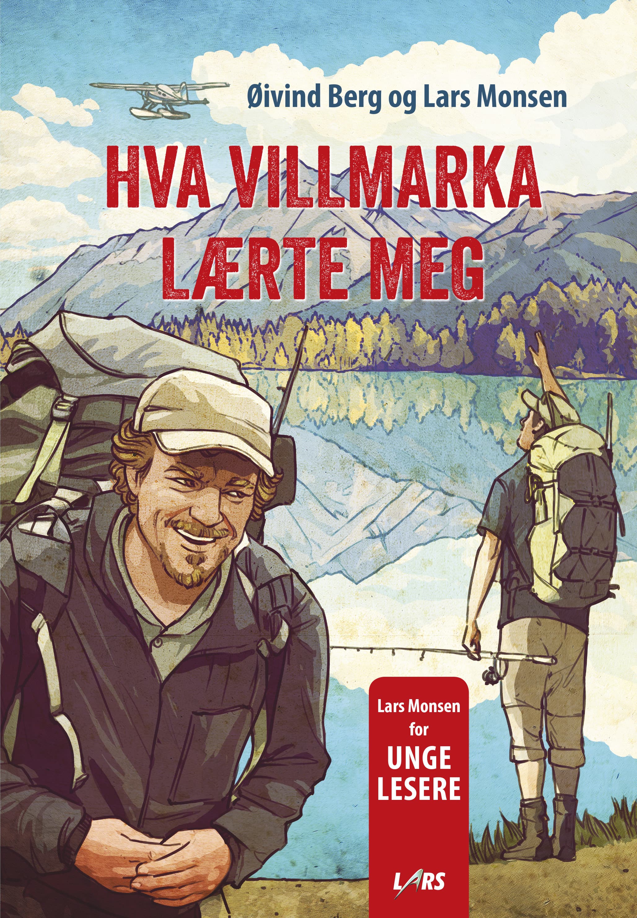 Omslag Hva villmarka lærte meg av Øivind Berg og Lars Monsen (Innbundet)