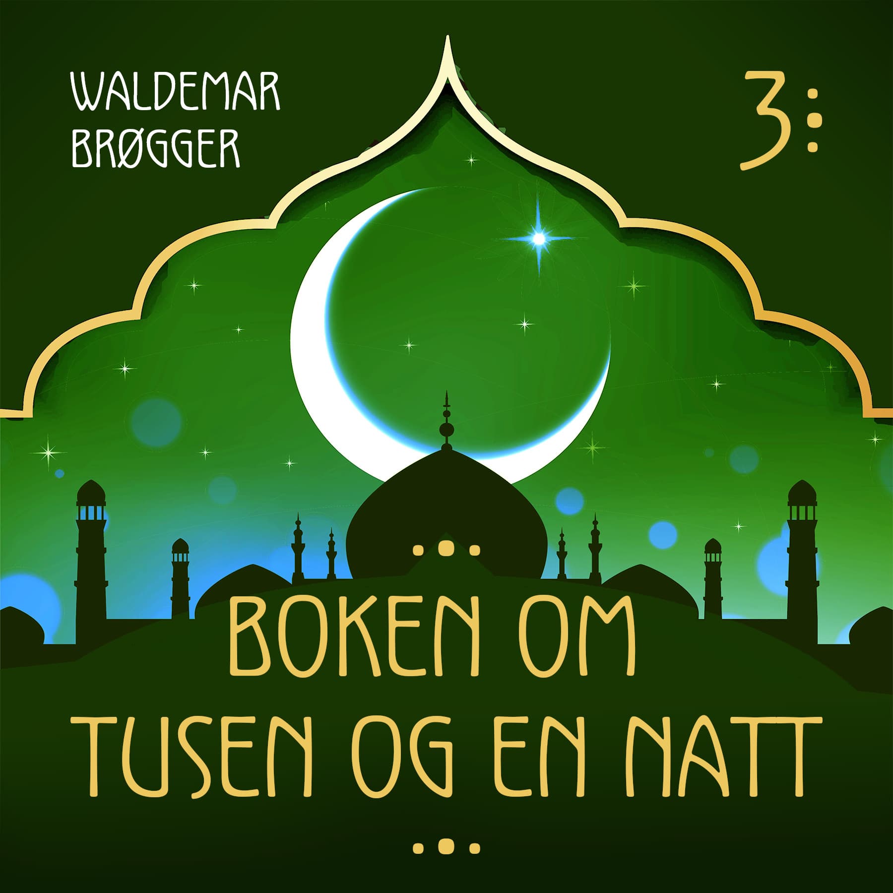 Omslag Boken om Tusen og en natt 3 av Flere (Lydbok)