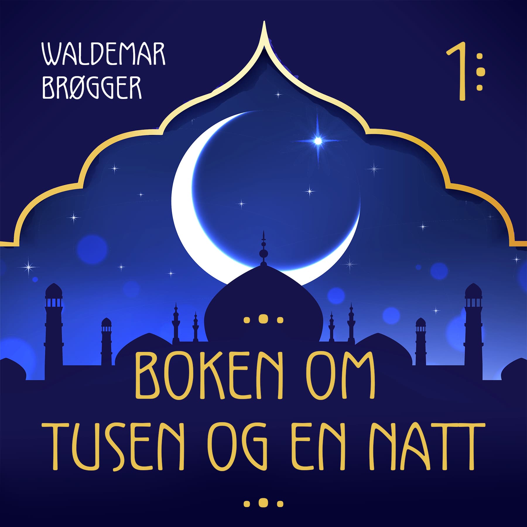 Omslag Boken om Tusen og en natt 1 av Flere (Lydbok)
