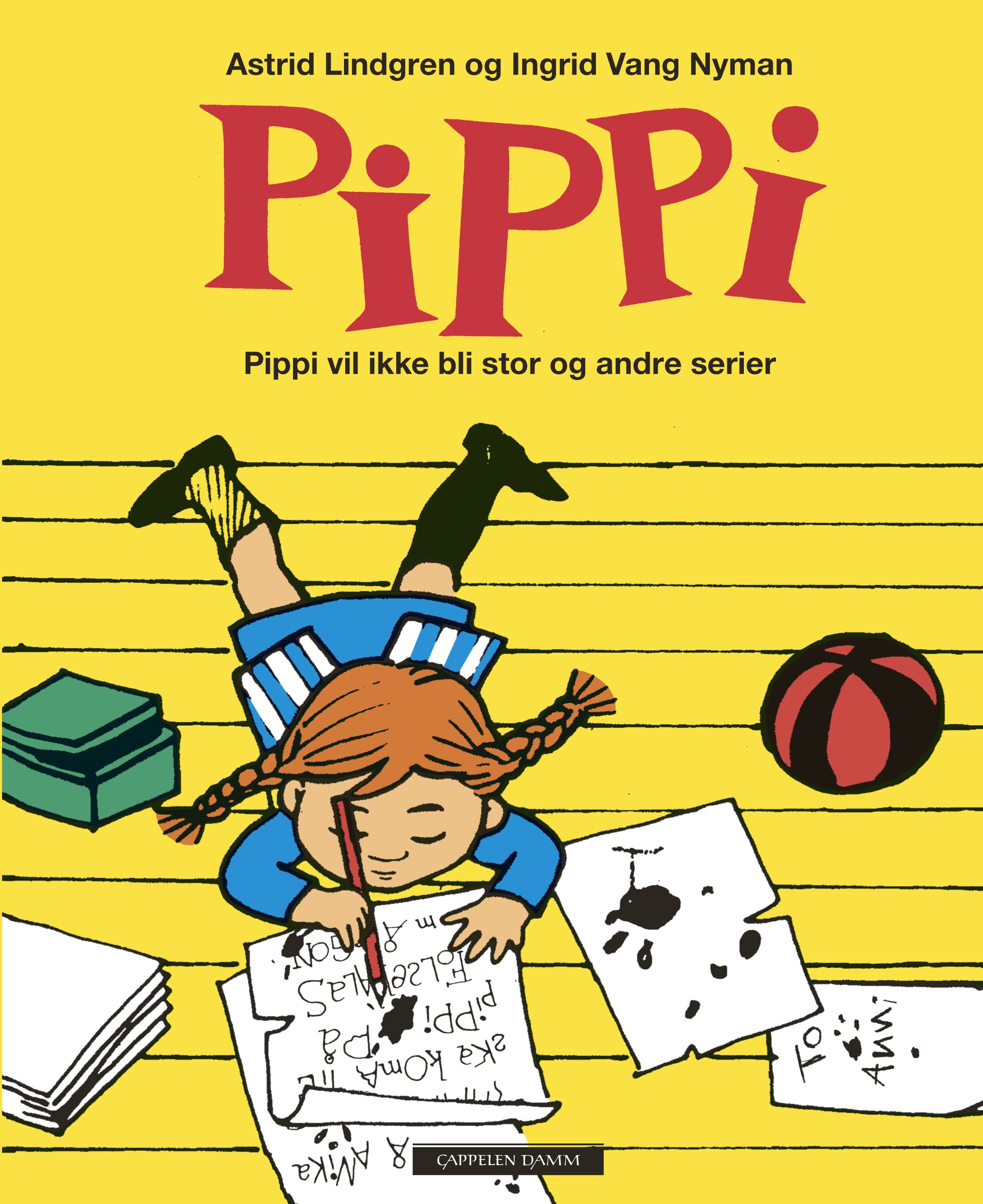 Omslag Pippi vil ikke bli stor og andre serier av Astrid Lindgren (Innbundet)