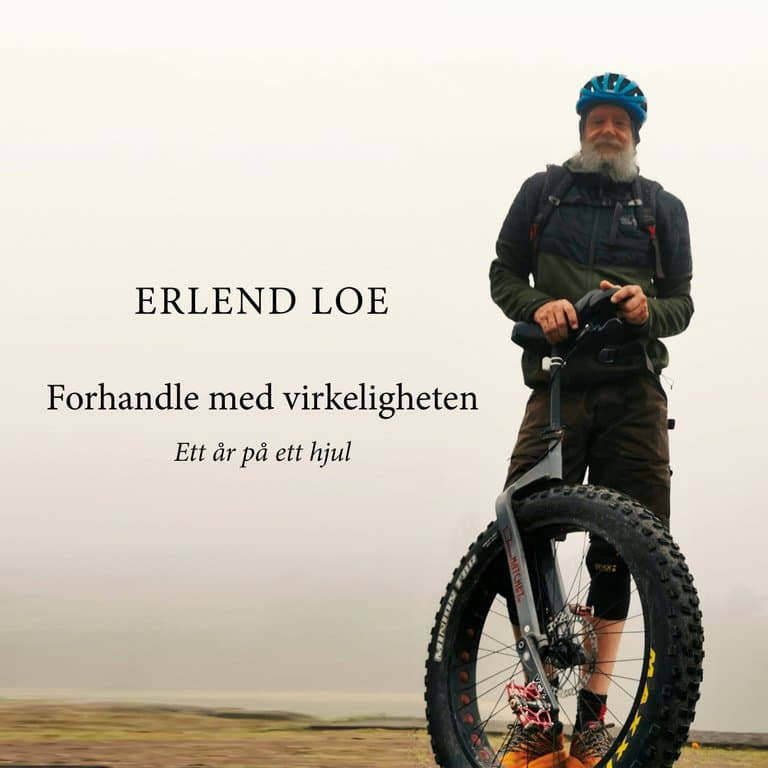 Omslag Forhandle med virkeligheten - Ett år på ett hjul av Erlend Loe (Lydbok)