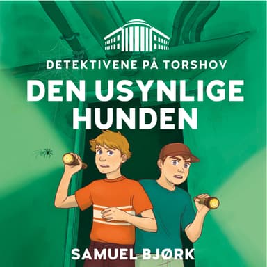 Detektivene på Torshov: Den usynlige hunden