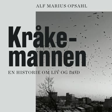 Kråkemannen - En historie om liv og død