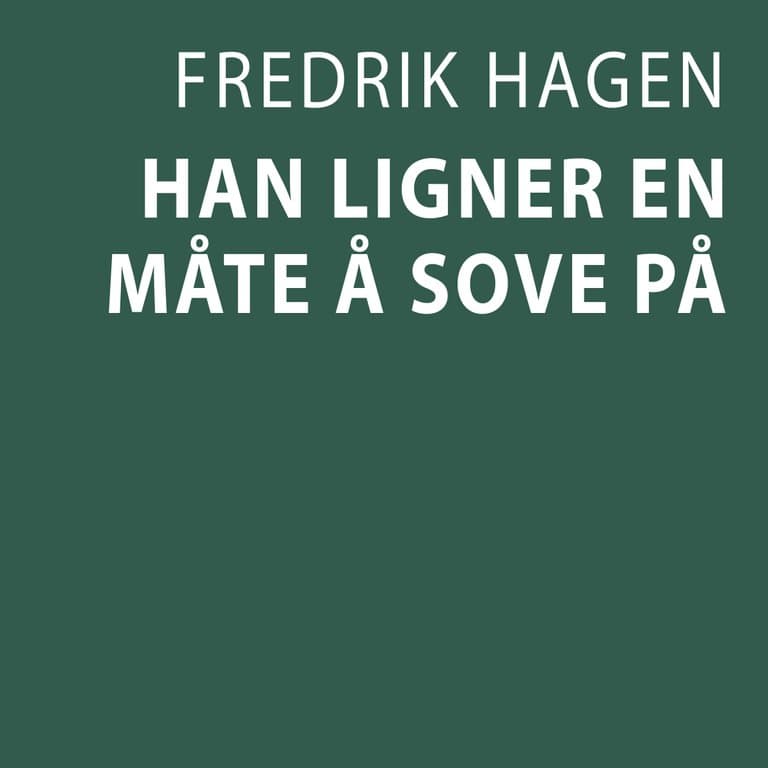 Omslag Han ligner en måte å sove på av Fredrik Hagen (Lydbok)