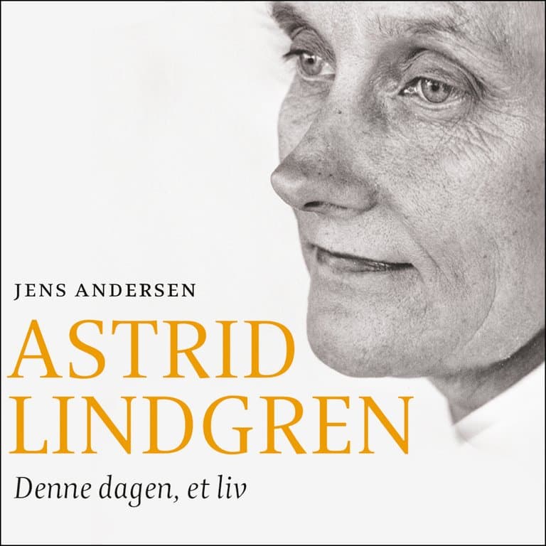 Omslag Astrid Lindgren - Denne dagen, et liv av Jens Andersen (Lydbok)