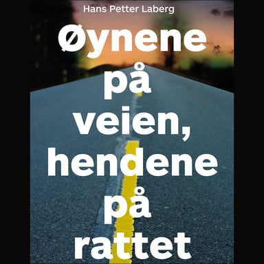 Omslag av "Øynene på veien, hendene på rattet"
