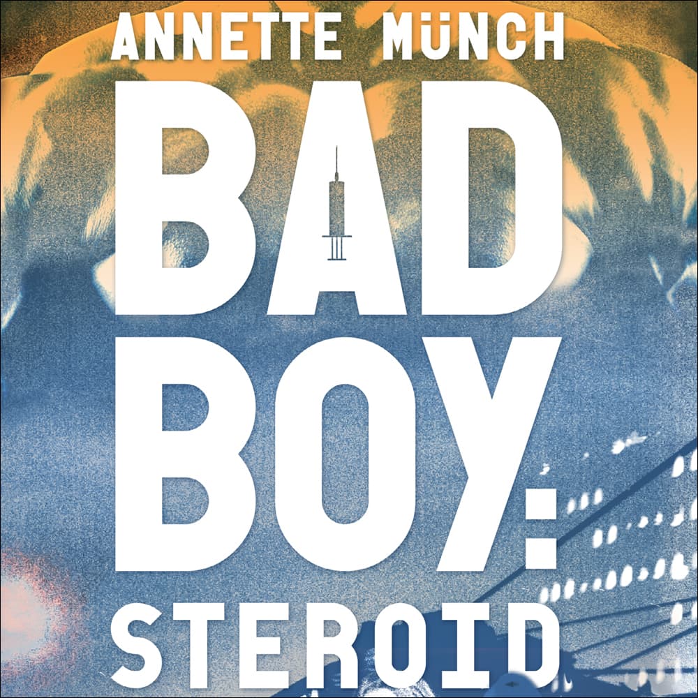 Omslag Badboy: Steroid av Annette Münch (Lydbok)