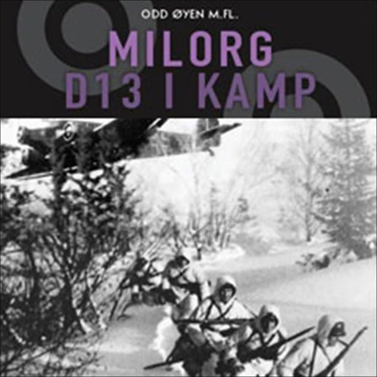 Omslag Milorg D13 i kamp av Odd Øyen og Milorg D13-klubben v/Finn Ramsøy (Lydbok)