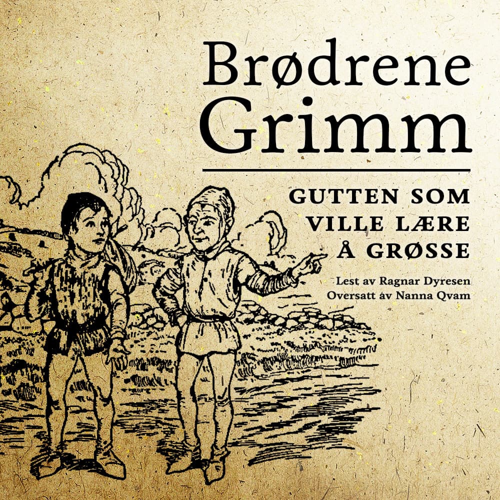 Omslag Gutten som ville lære å grøsse av Jacob Grimm og Wilhelm Grimm (Lydbok)