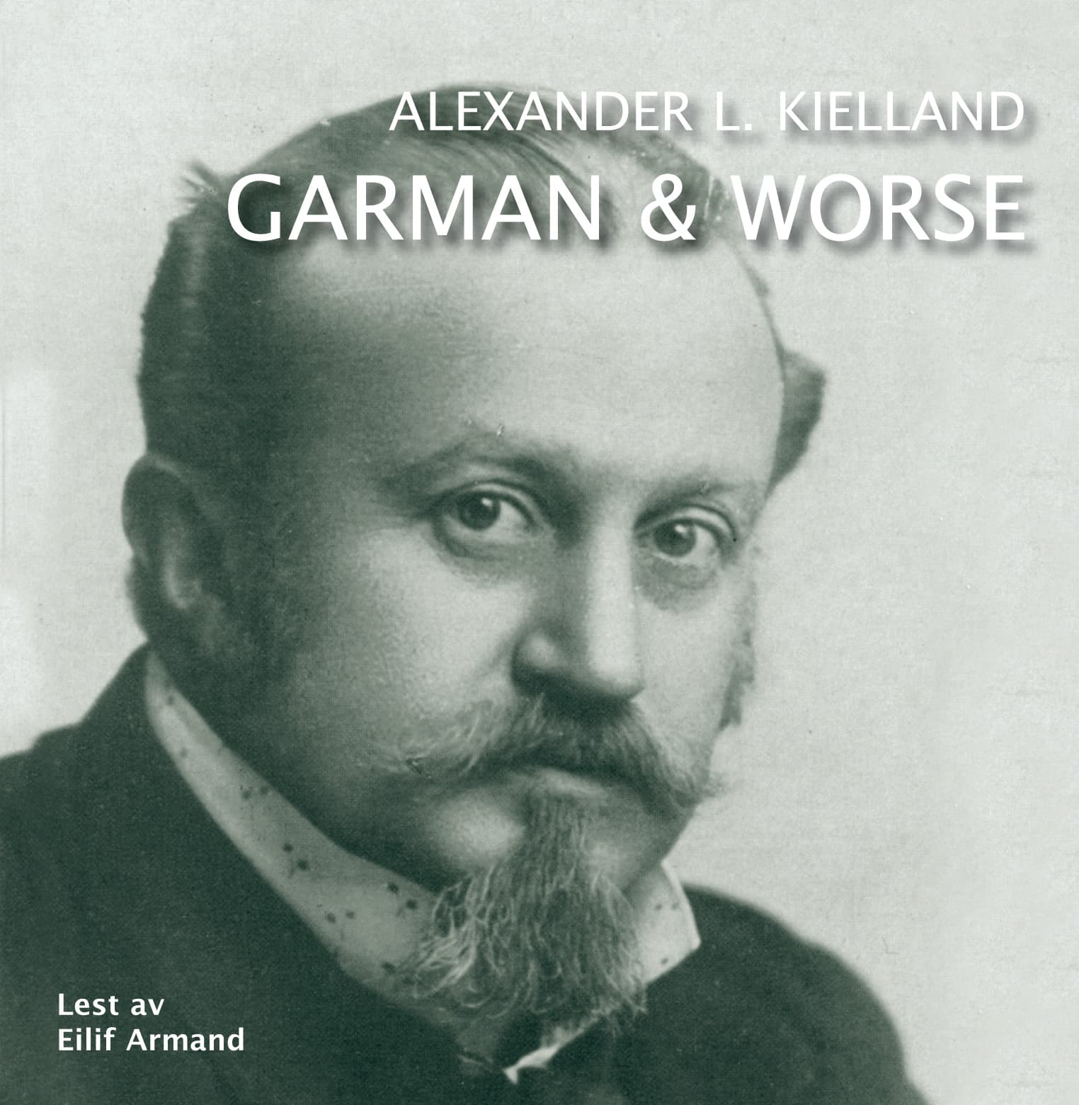 Omslag Garman og Worse av Alexander L. Kielland (Lydbok)