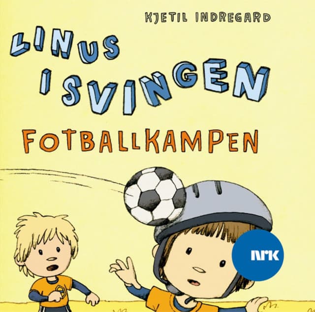 Omslag Linus i Svingen og fotballkampen av Kjetil Indregard (Lydbok)
