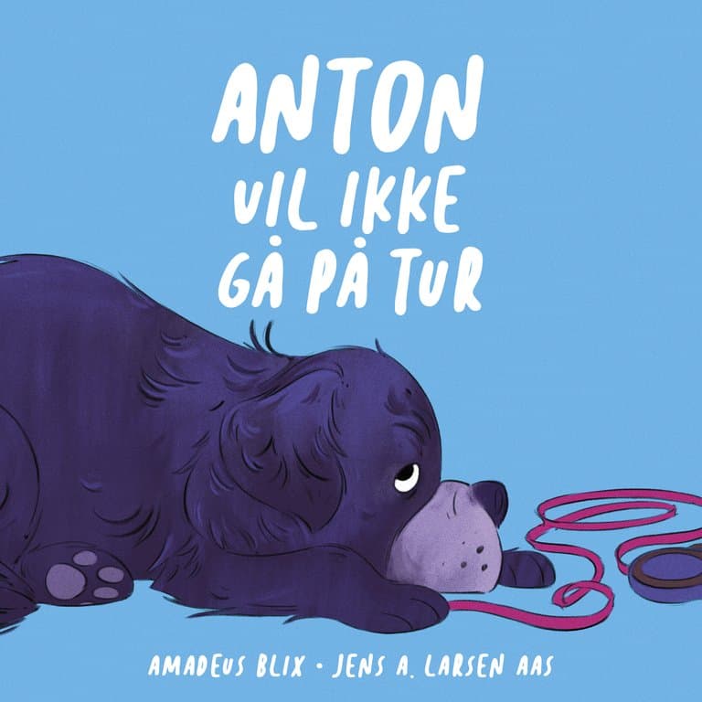 Omslag Anton vil ikke gå på tur av Amadeus Blix (Lydbok)