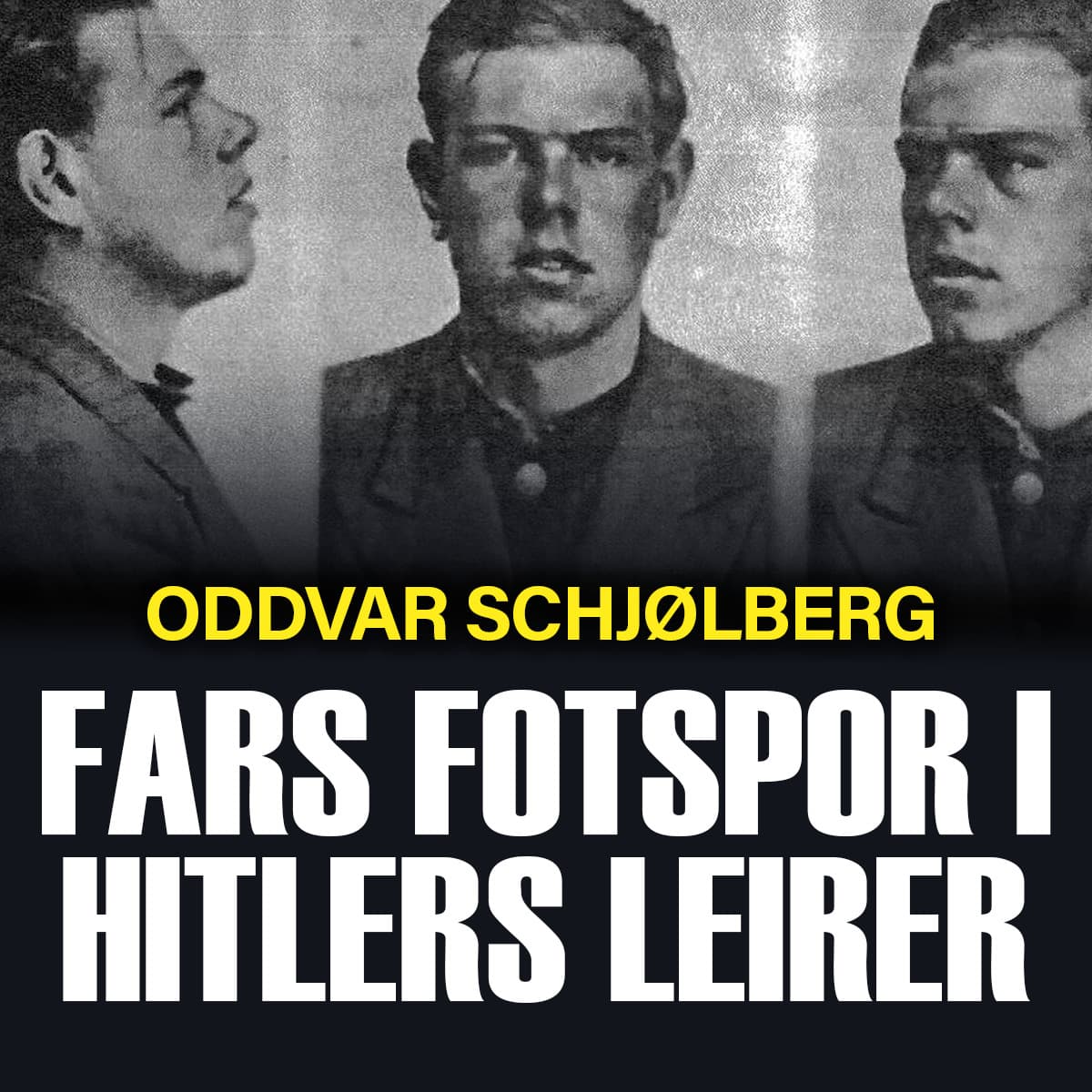 Omslag Fars fotspor i Hitlers leirer av Oddvar Schjølberg (Lydbok)