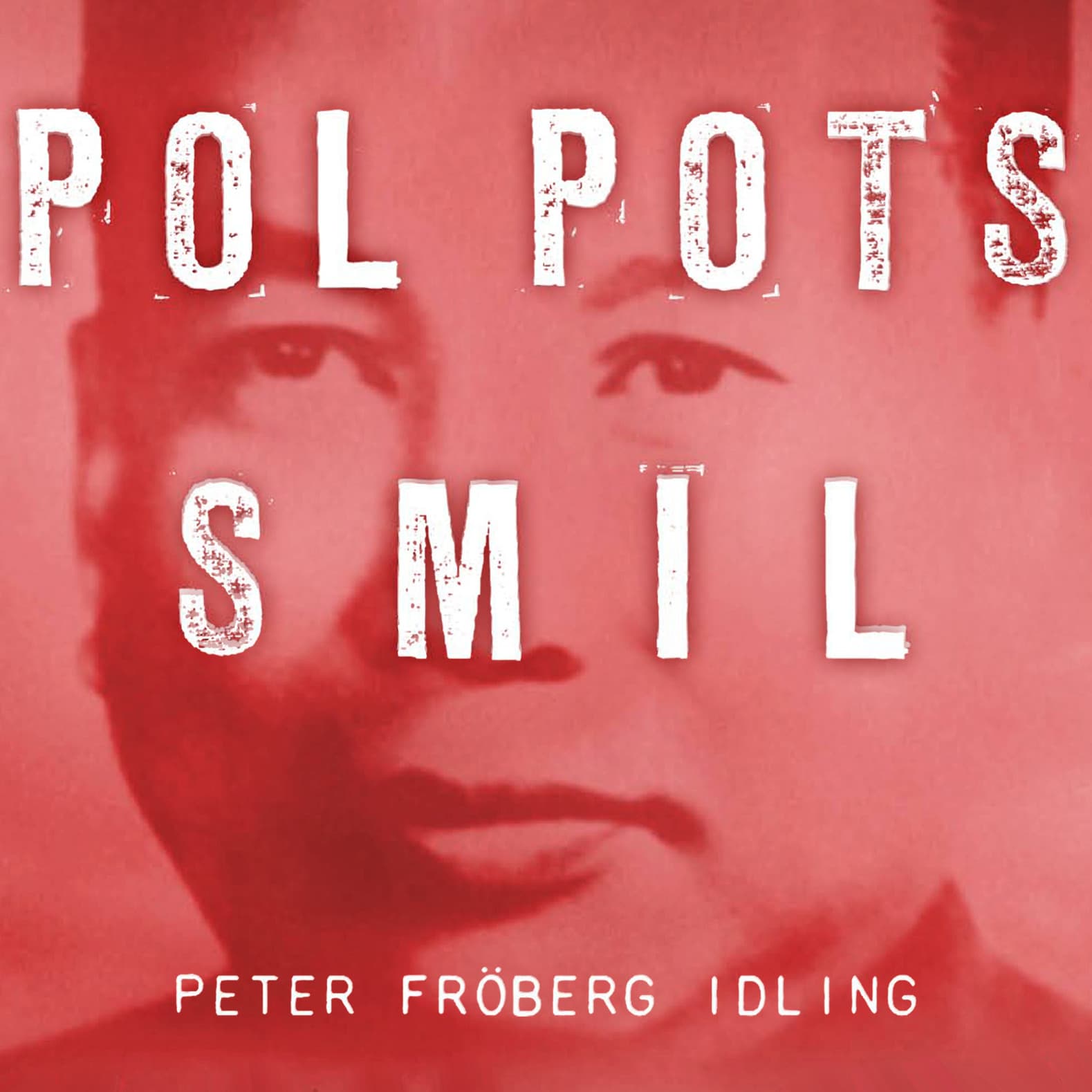 Omslag Pol Pots smil av Peter Fröberg Idling (Lydbok)