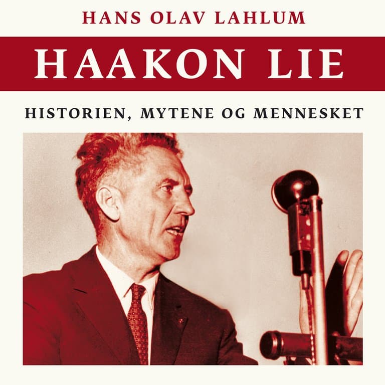 Omslag Haakon Lie av Hans Olav Lahlum (Lydbok)