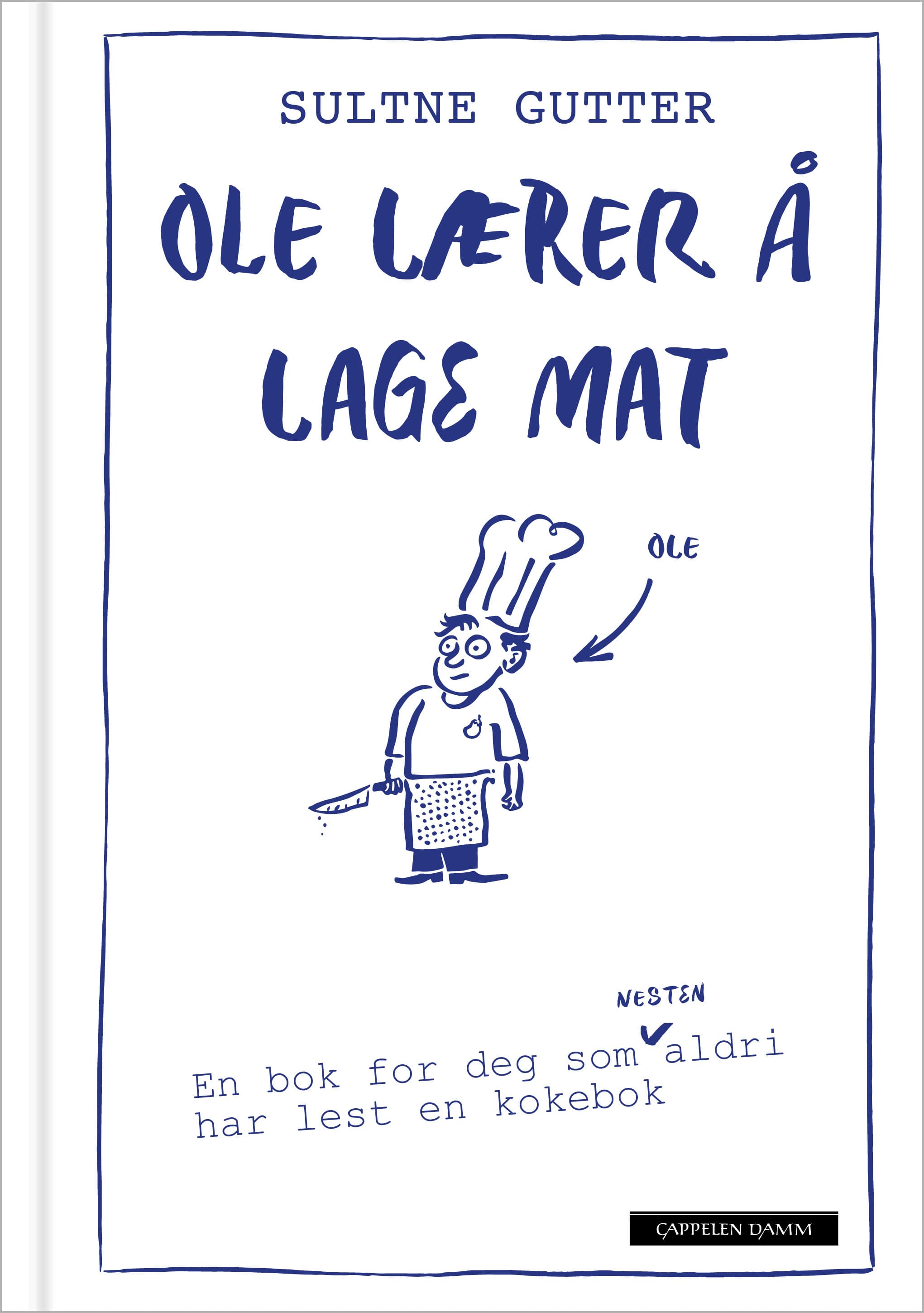 Omslag Ole lærer å lage mat av Sultne gutter (Innbundet)