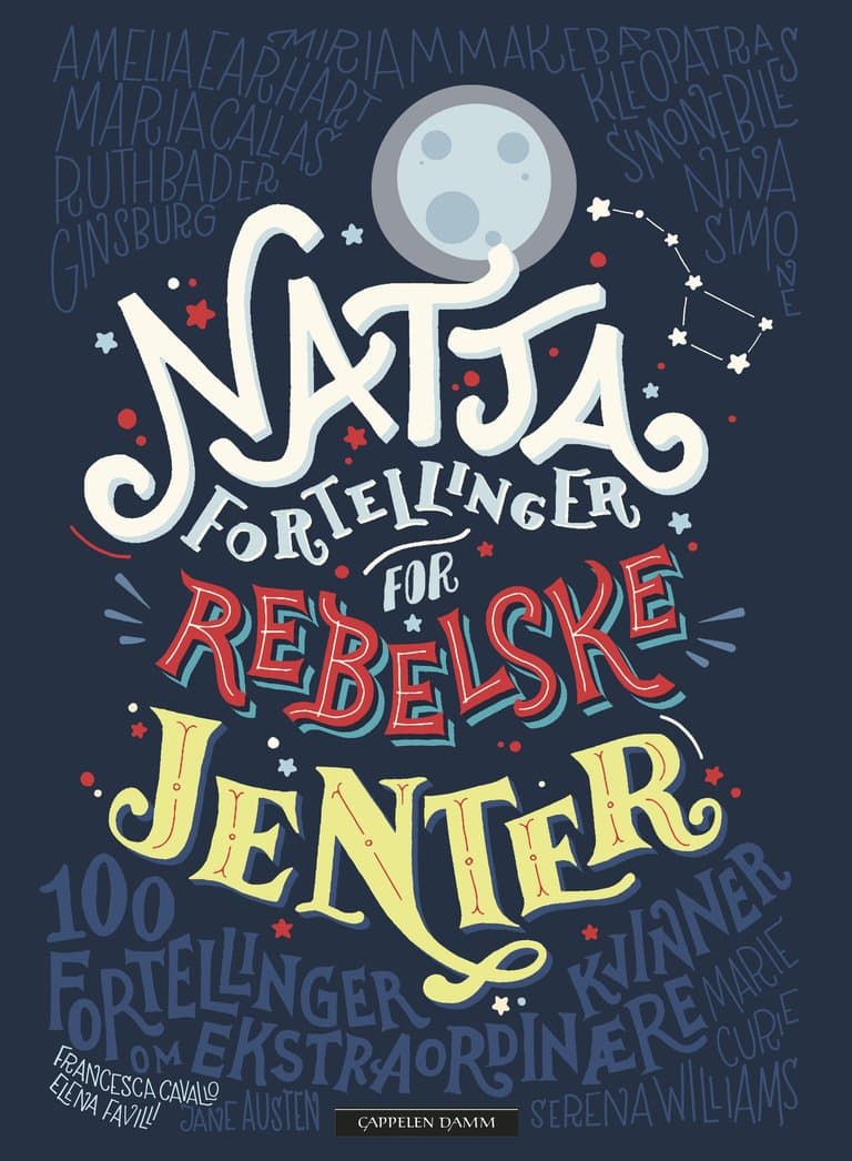 Omslag Nattafortellinger for rebelske jenter av Elena Favilli og Francesca Cavallo (Innbundet)