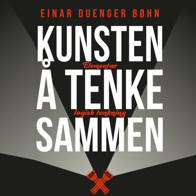 Omslag av "Kunsten å tenke sammen - Elementær logisk tenkning"