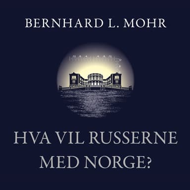 Hva vil russerne med Norge?