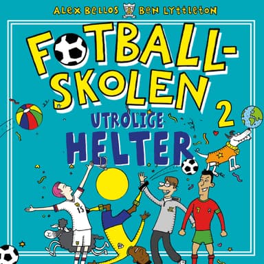 Fotballskolen - Utrolige helter
