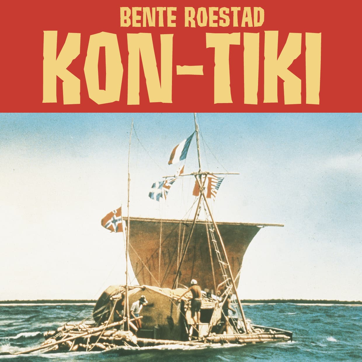 Omslag Kon-Tiki - Thor Heyerdahls eventyrlige flåteferd av Bente Roestad (Lydbok)