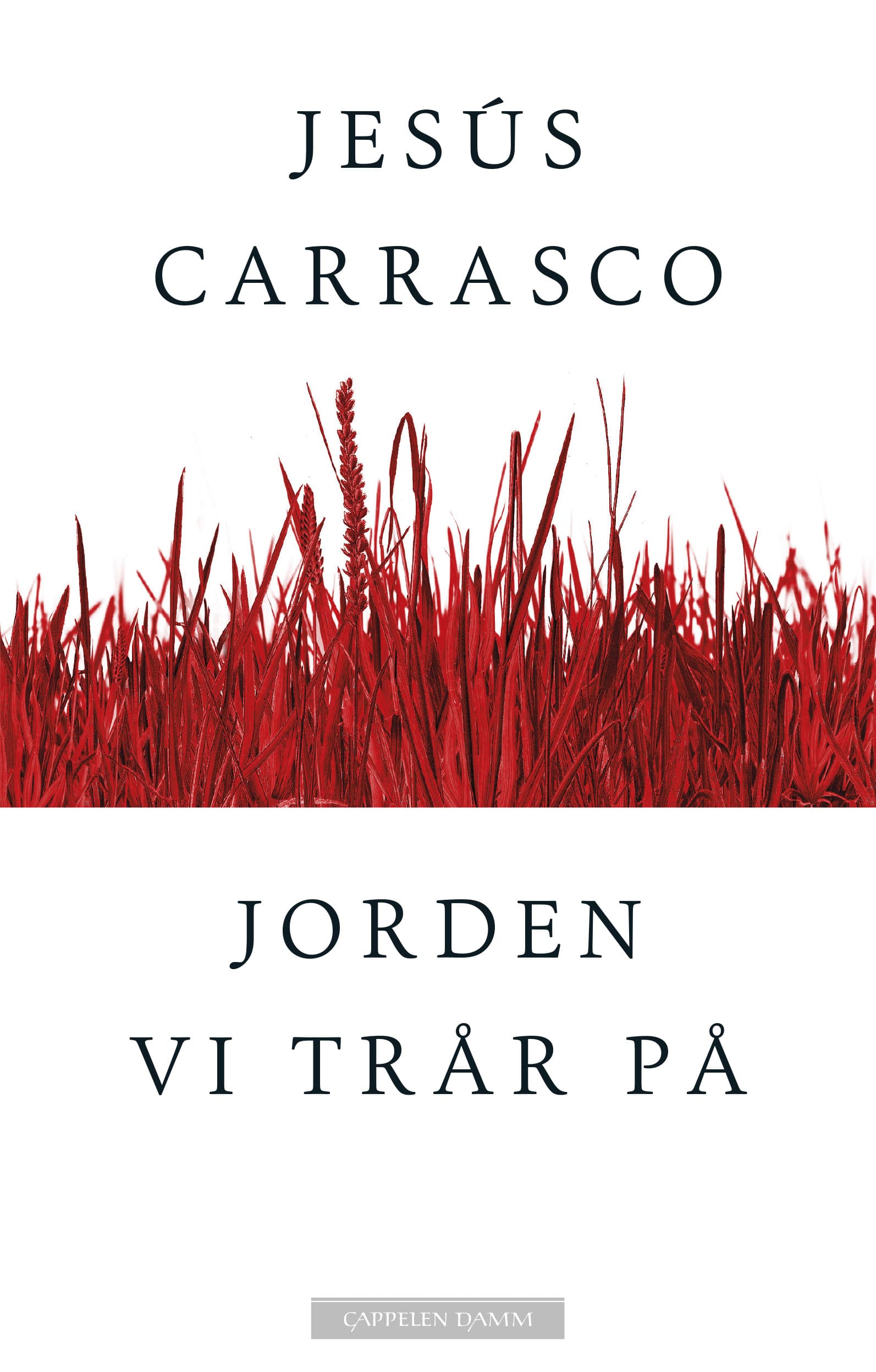 Omslag Jorden vi trår på av Jesús Carrasco (Ebok)