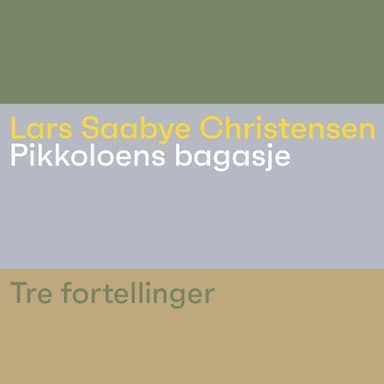 Pikkoloens bagasje - Tre fortellinger