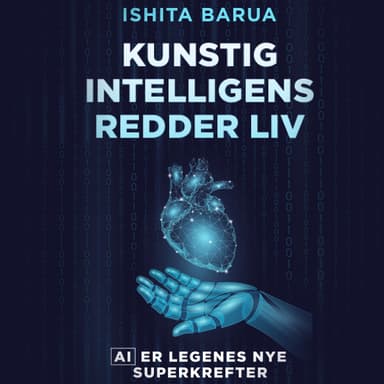 Kunstig intelligens redder liv - AI er legenes nye superkrefter