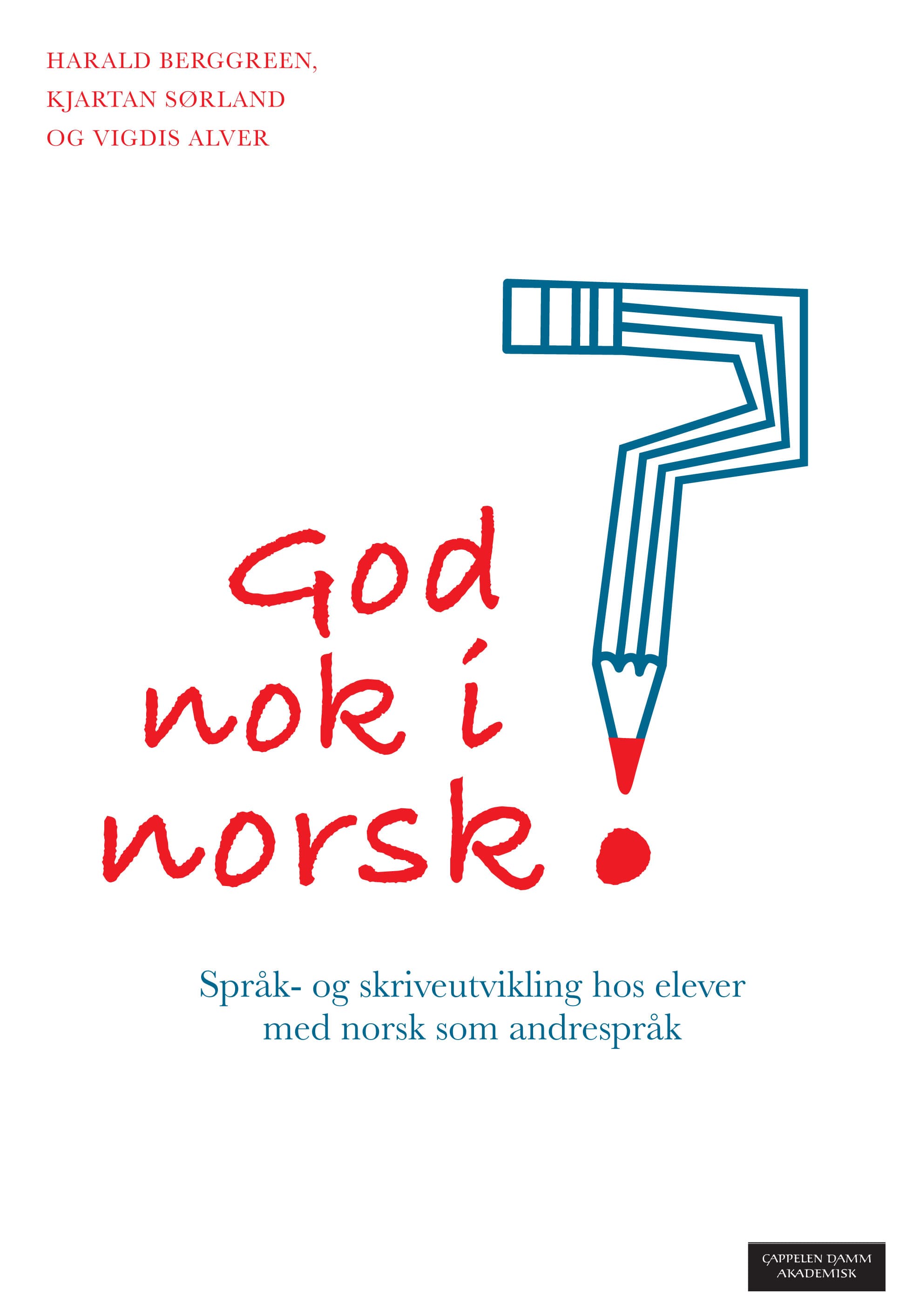 Omslag God nok i norsk? av Harald Berggreen, Kjartan Sørland og Vigdis Rosvold Alver (Ebok)