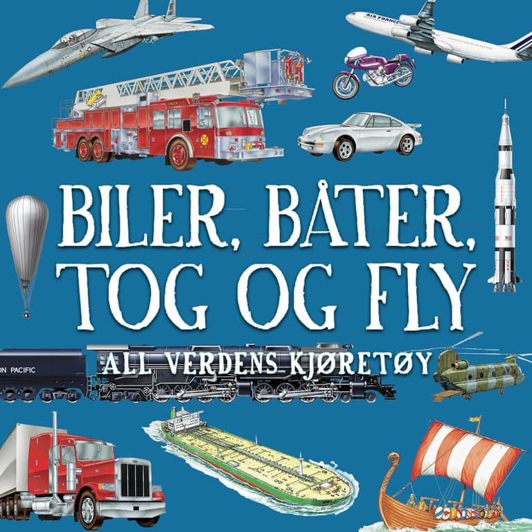 Omslag Biler, båter, tog og fly - all verdens kjøretøy av Flere (Lydbok)