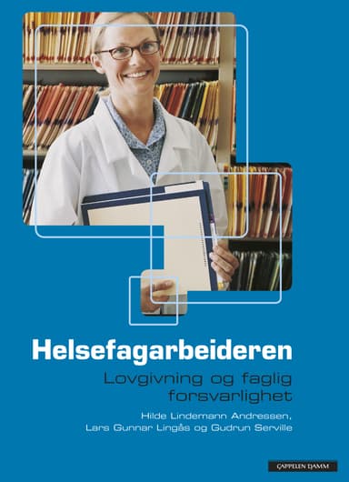 Helsefagarbeideren. Lovgivning og faglig forsvarlighet