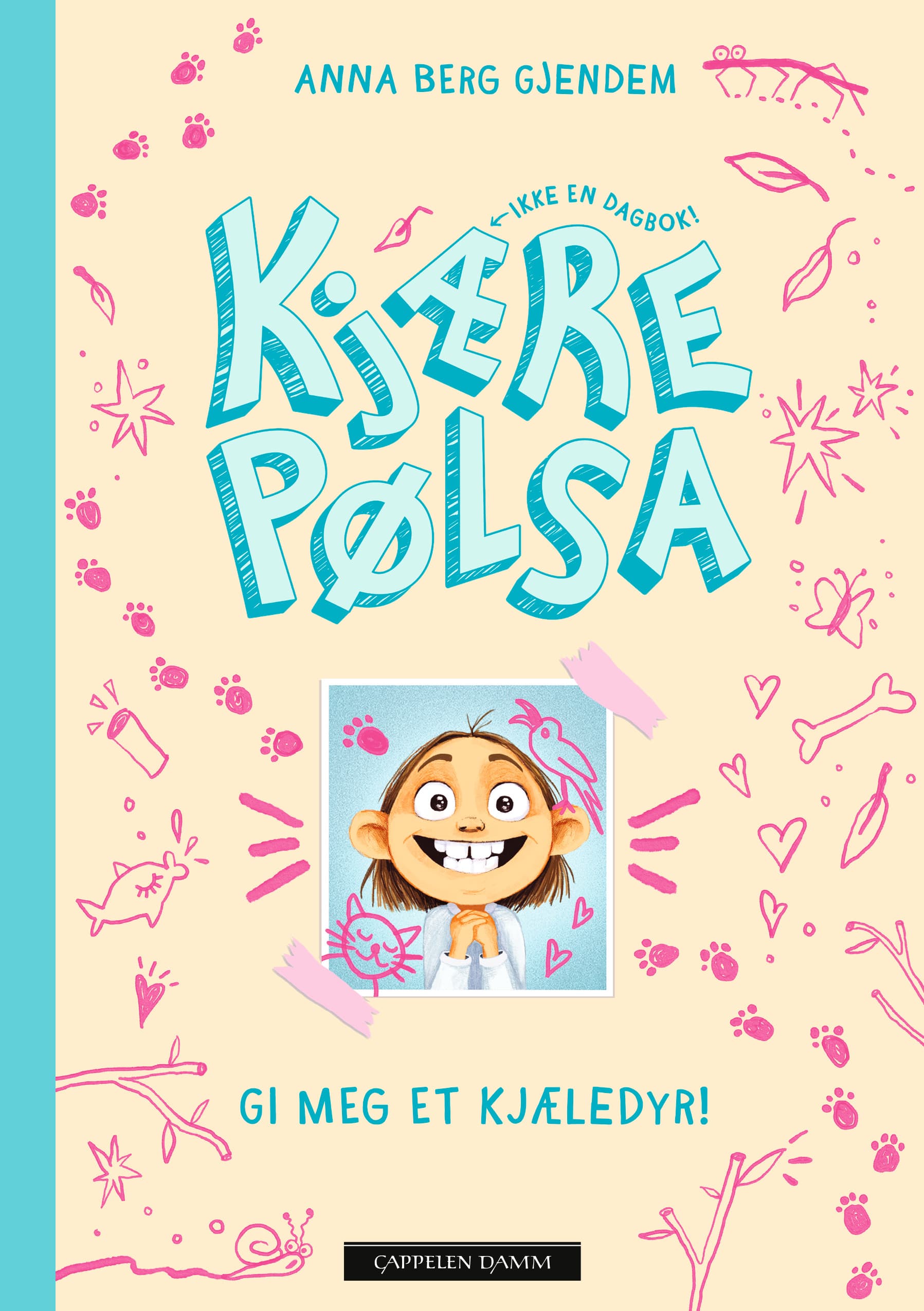 Omslag Kjære Pølsa: Gi meg et kjæledyr! av Anna Berg Gjendem (Innbundet)