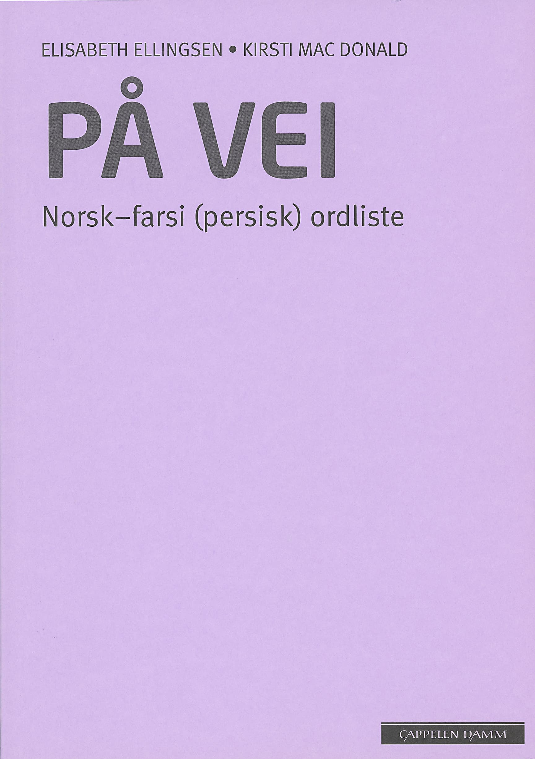 Omslag På vei Norsk-farsi (persisk) ordliste (2012) av Elisabeth Ellingsen og Kirsti Mac Donald (Heftet)