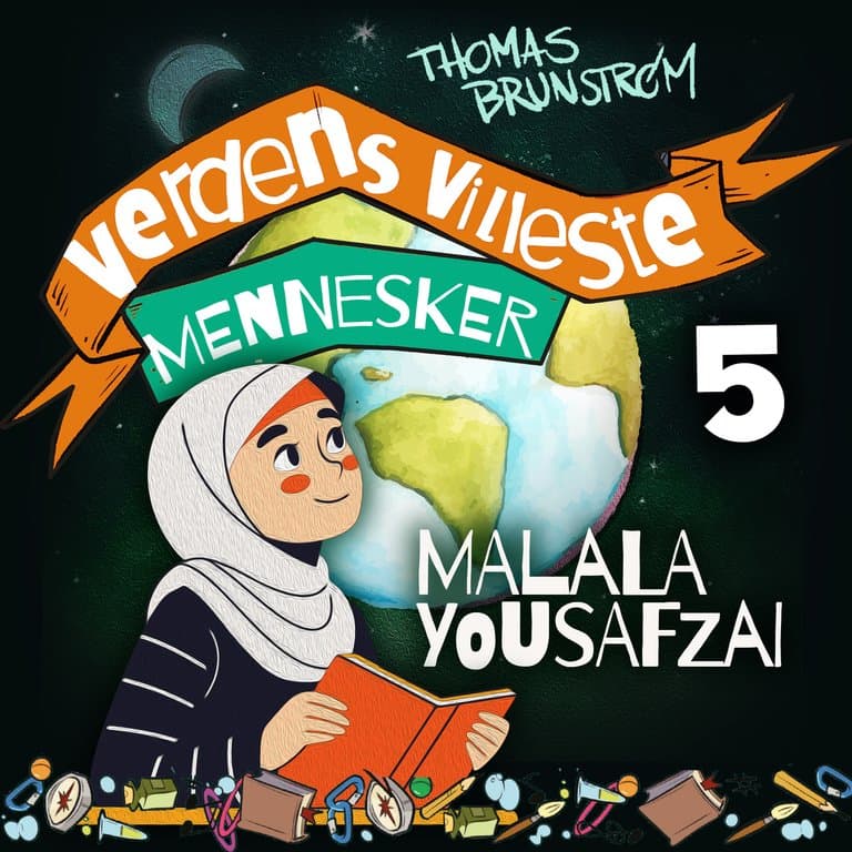 Omslag Malala Yousafzai - jenta som bare ville gå på skolen av Thomas Brunstrøm (Lydbok)