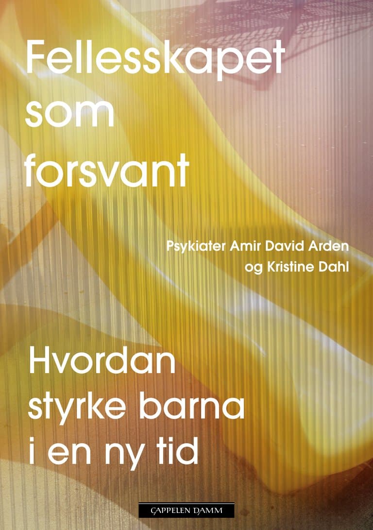 Omslag Fellesskapet som forsvant av Amir David Arden og Kristine Dahl (Innbundet)