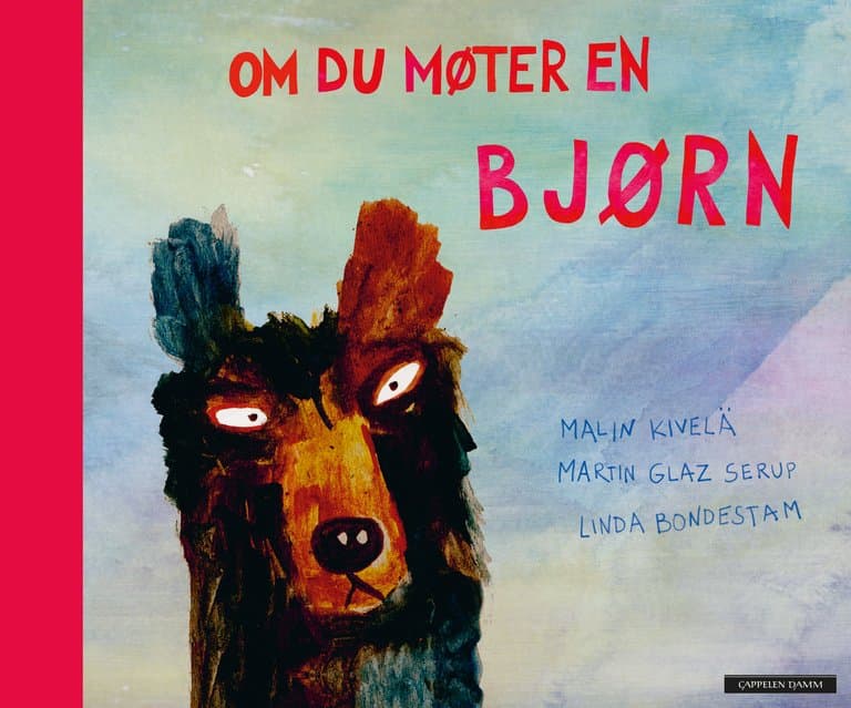 Omslag Om du møter en bjørn av Malin Kivela og Martin Glaz Serup (Innbundet)