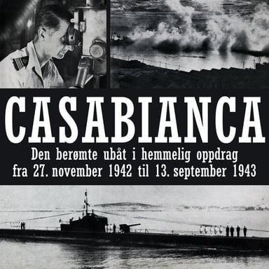 Omslag av "Casabianca - Den berømte ubåt i hemmelig oppdrag fra 27. november 1942 til 13. september 1943"